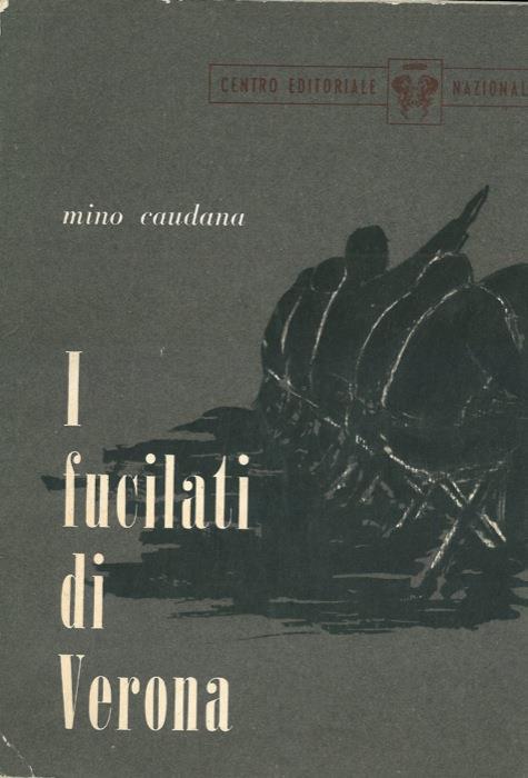 I fucilati di Verona - Mino Caudana - copertina