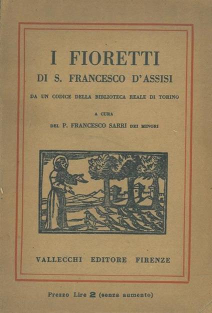 I fioretti di S. Francesco d'Assisi da un codice della Biblioteca Reale di Torino - Francesco Sarri - copertina