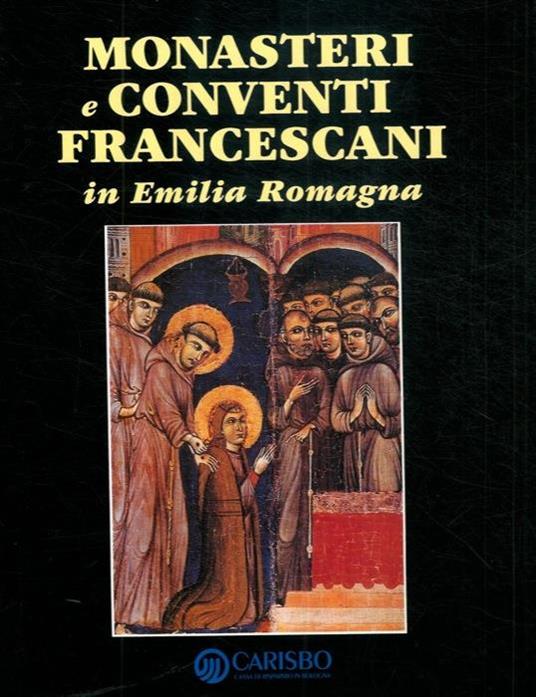 Monasteri e conventi francescani in Emilia Romagna - Giorgio Maioli - copertina