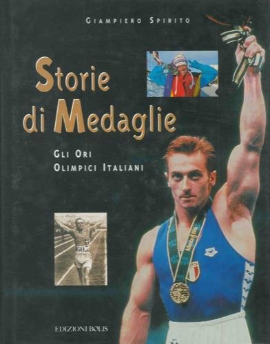 Storie di medaglie. Gli ori italiani - Giampiero Spirito - copertina