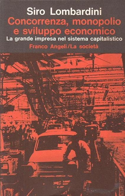 Concorrenza, monopolio e sviluppo - Siro Lombardini - copertina