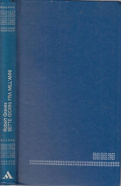 Sette Giorni Fra Mill'anni - Robert Graves - copertina
