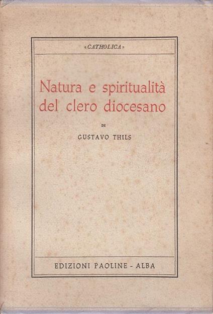 Natura E Spiritualità Clero Diocesano - Gustave Thils - copertina