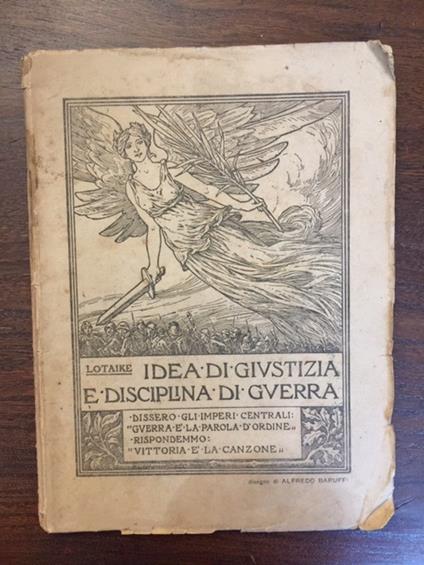 Idea di giustizia e disciplina di guerra. Dissero gli imperi centrali: "guerra è la parola d'ordine". Rispondemmo: "vittoria è la canzone" - copertina