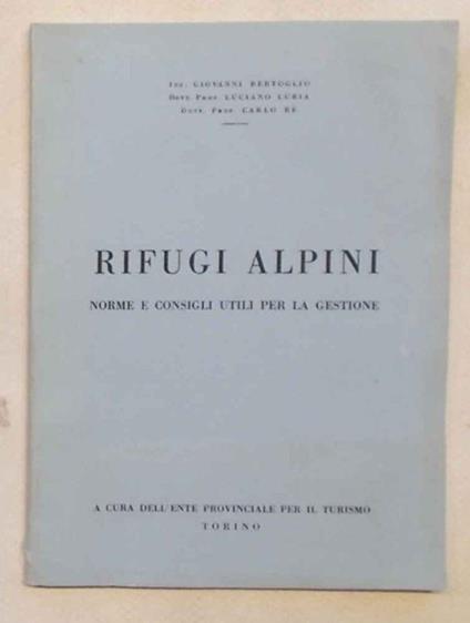 Rifugi alpini. Norme e consigli utili per la gestione - Giovanna Bertoglio - copertina