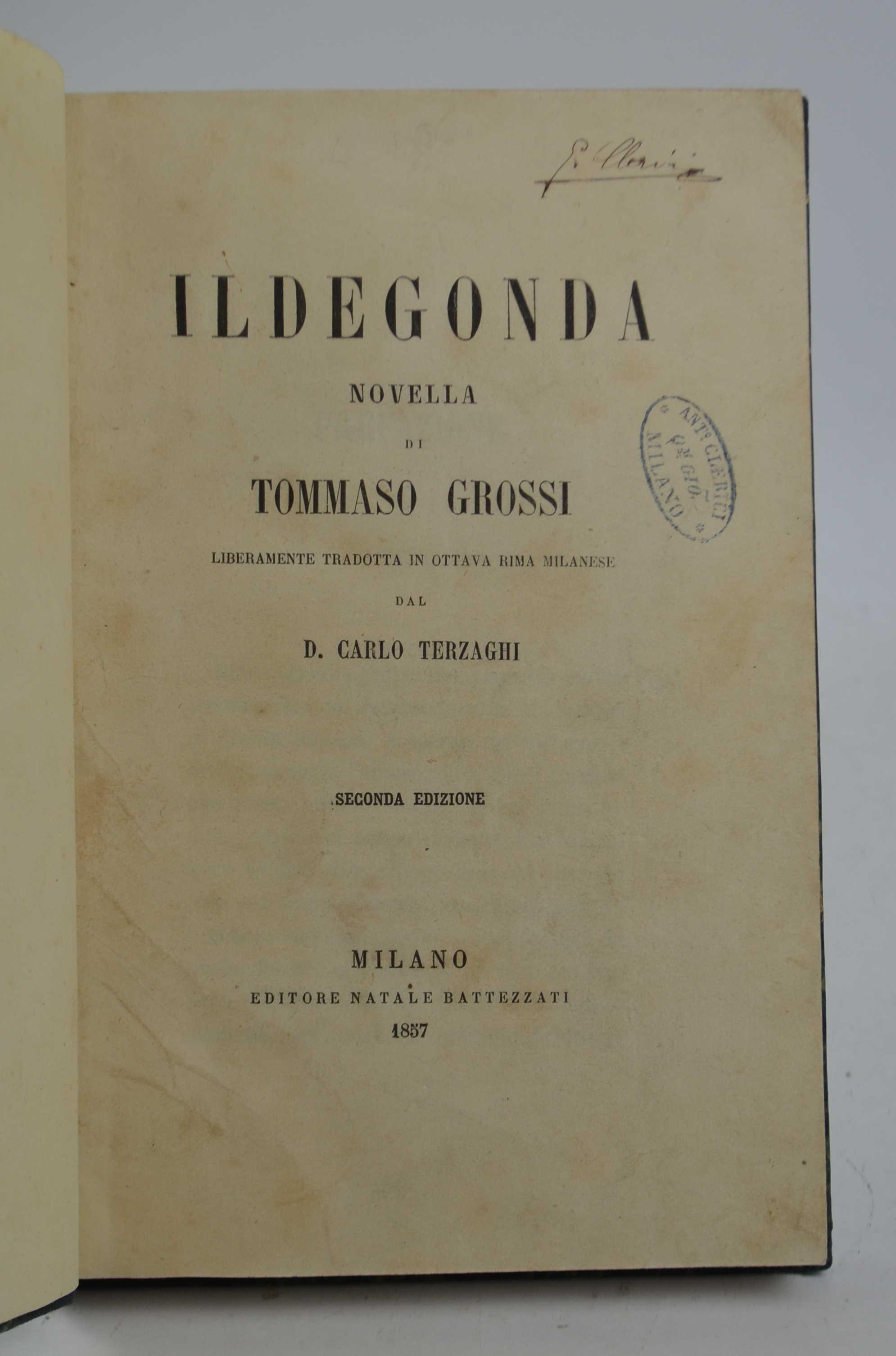 Ildegonda. Novella di Tommaso Grossi liberamente tradotta in ottava rima milanese. Seconda edizione