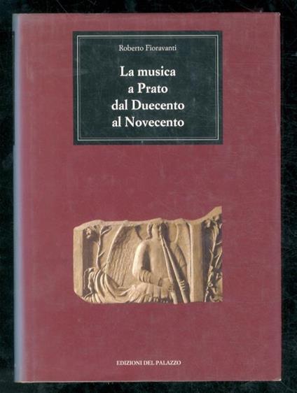 La musica a Prato dal Duecento al Novecento - Roberto Fioravanti - copertina