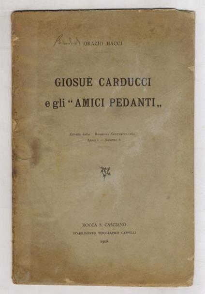 Giosuè Carducci e gli “Amici pedanti” - Orazio Bacci - copertina