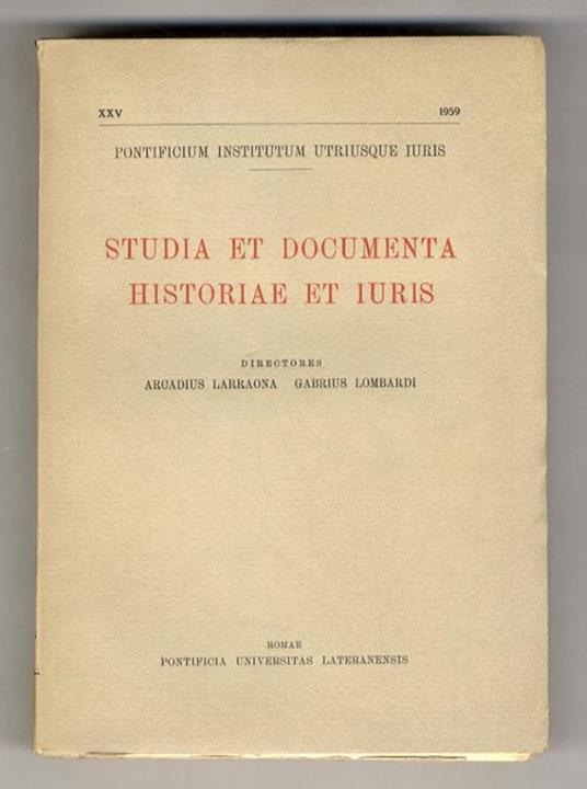 Ebrei e orientali nell'Italia settentrionale fra il IV e il VI secolo d. Cr. (In: "Studia et Documenta Historiae et Iuris. Directores Arcadius Larraona et Gabrius Lombardi. Anno XXV 1959) - copertina
