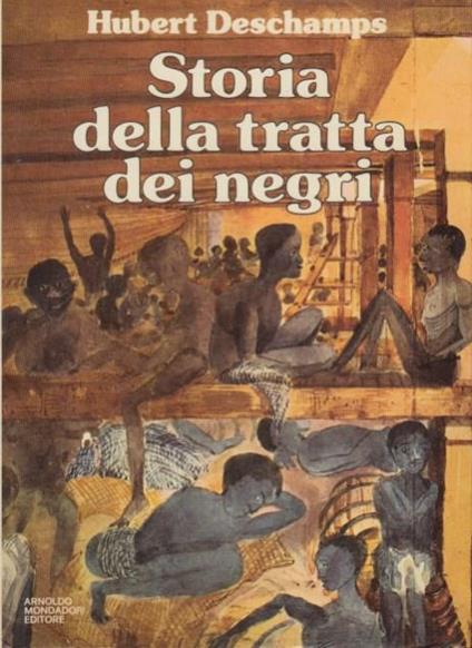 Storia della tratta dei negri dall'antichità ai nostri giorni - Hubert Deschamps - copertina