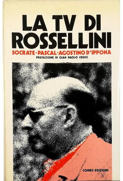 La TV di Rossellini Socrate, Pascal, Agostino d'Ippona - Roberto Rossellini - copertina