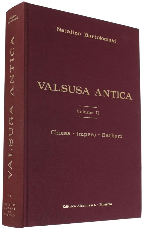 Valsusa Antica. Volume Ii: Chiesa - Impero - Barbari
