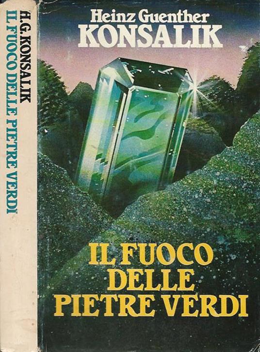 Il fuoco delle pietre verdi - Heinz Guenther - copertina