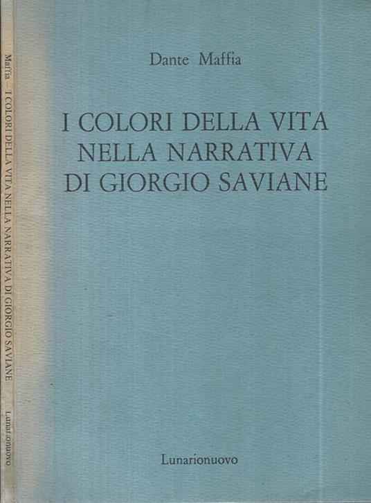I colori della vita nella narrativa di Giorgio Saviane - Dante Maffia - copertina