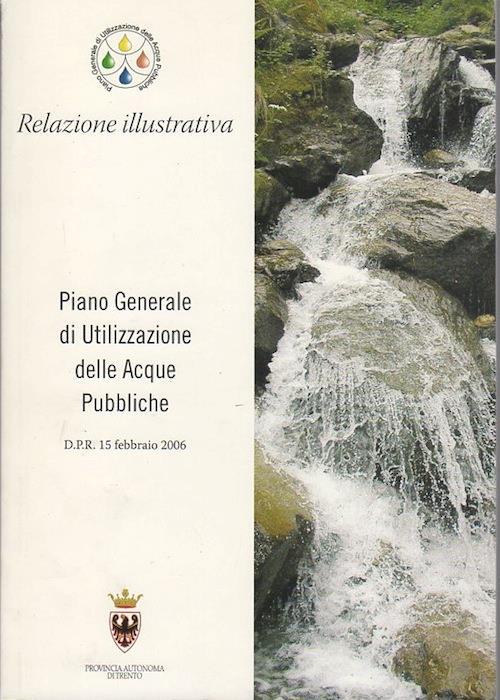 Piano generale di utilizzazione delle acque pubbliche: D.P.R. 15 febbraio 2006: relazione illustrativa - copertina
