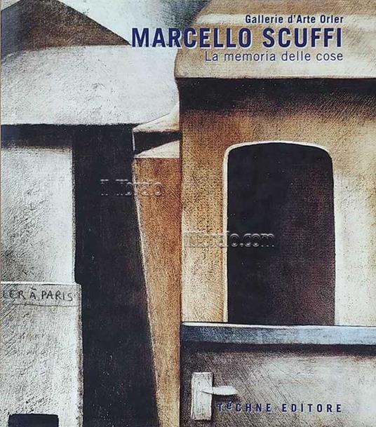 Marcello Scuffi. La memoria delle cose - Paola Rizzi - copertina