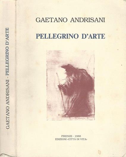 Pellegrino d'arte - Gaetano Andrisani - copertina