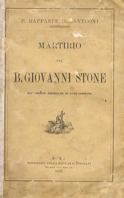Martirio del B. Giovanni Stone dell'Ordine eremitano di Sant'Agostino - Raffaele Colantuoni - copertina