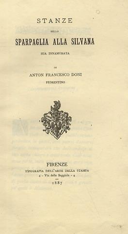 Stanze dello Sparpaglia alla Silvana sua innamorata di Anton Francesco Doni. A cura di Giuseppe Baccini - Anton F. Doni - copertina