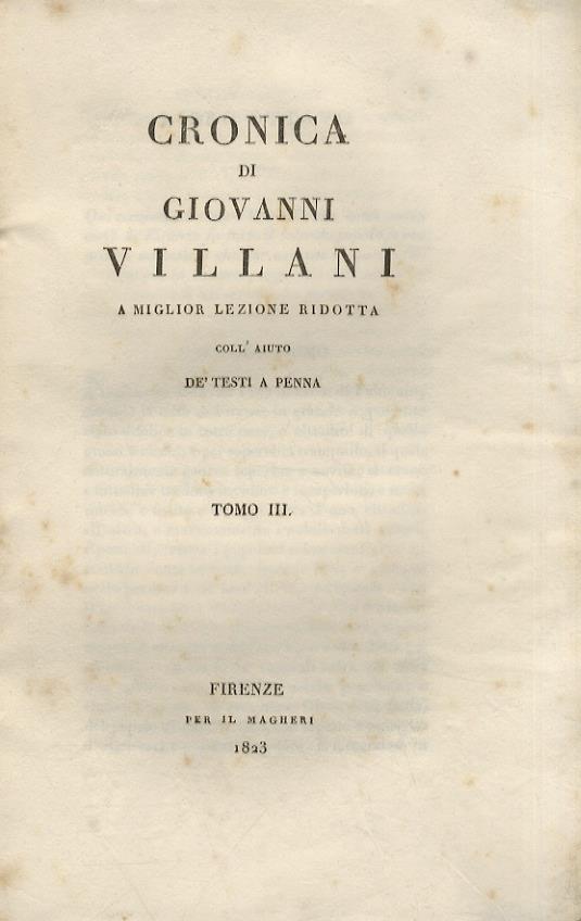Cronica [.] a miglior lezione ridotta coll'aiuto de' testi a penna. Tomo III. Tomo IV. Tomo VI - Giovanni Villani - copertina