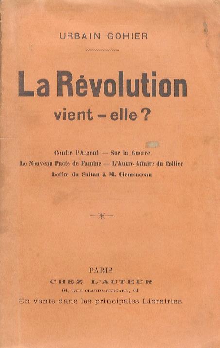 La Révolution, vient elle? (Contre l’Argent. Sur la Guerre. Le Nouveau Pacte de Famine. L’Autre Affaire du Collier. Lettre du Sultan à M. Clemenceau) - Urbain Gohier - copertina