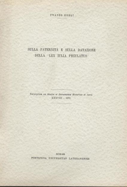 Sulla paternità e sulla datazione della ‘lex iulia peculatus’ - Franco Gnoli - copertina