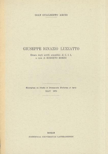 Giuseppe Ignazio Luzzatto. Segue: Elenco degli scritti scientifici di G.I. Luzzatto a cura di Roberto Bonini - copertina