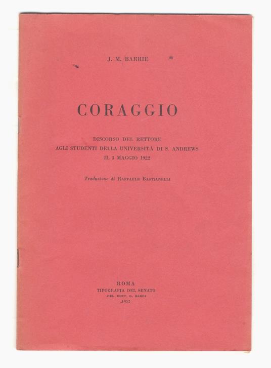 Coraggio. Discorso del rettore agli studenti della Università di S. Andrews il 3 maggio 1922. Traduzione di Raffaele Bastianelli - James M. Barrie - copertina