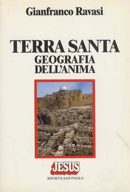 Terra Santa, geografia dell’anima - Gianfranco Ravasi - copertina