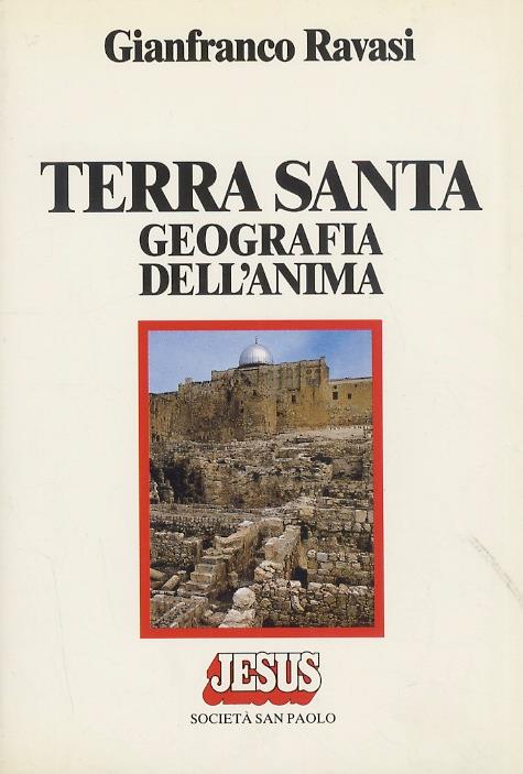 Terra Santa, geografia dell’anima - Gianfranco Ravasi - copertina
