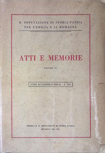 Atti e memorie della R. Deputazione di storia patria per l'Emilia Romagna. Volume VI - copertina