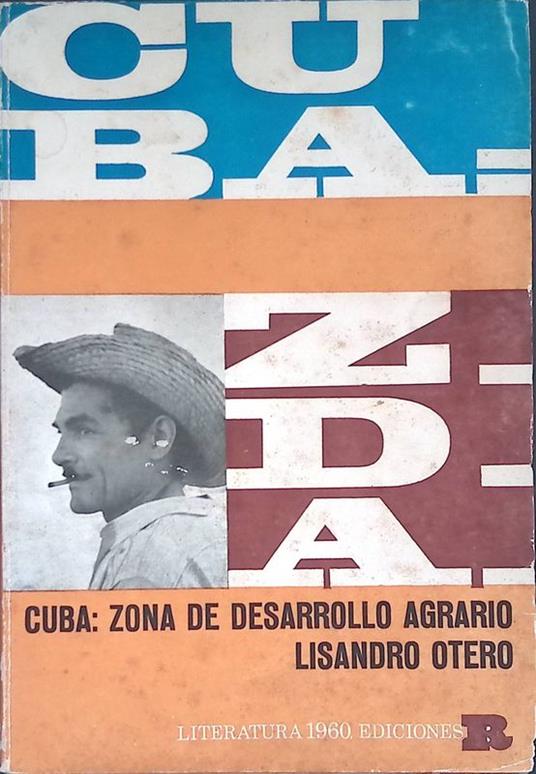Cuba: zona de desarrollo agrario - Lisandro Otero - copertina