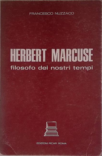 Herbert Marcuse filosofo dei nostri tempi - Francesco Nuzzaco - copertina