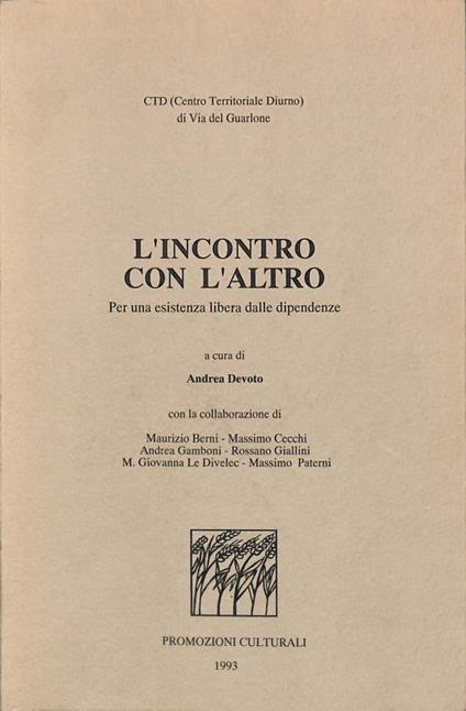 L' incontro con l'altro. Per una esistenza libera dalle dipendenze - Andrea Devoto - copertina