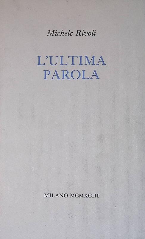 L' ultima parola - Michele Rivoli - copertina