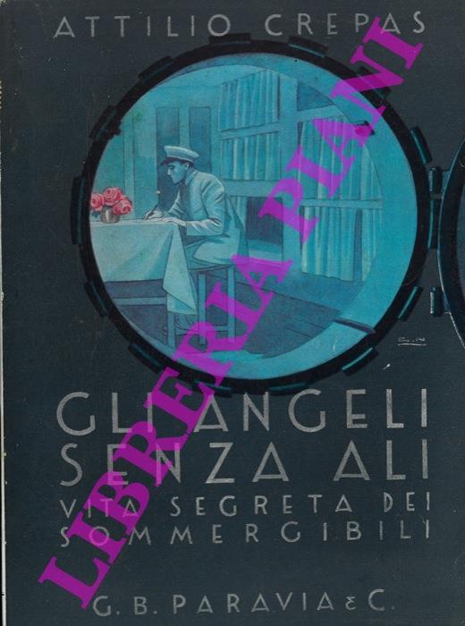 Gli angeli senza ali. Vita segreta dei sommergibili - Attilio Crepas - copertina