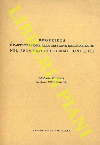 Proprietà e partecipazione alla gestione delle aziende nel pensiero dei Sommi Pontefici. Secodna edizione (da Leone XIII a Paolo VI) - Leone XIII - copertina