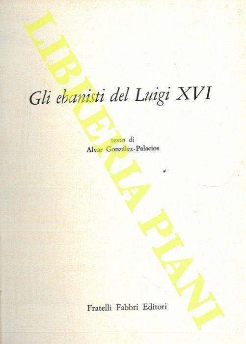 Gli ebanisti di Luigi XVI - Prado Gonzales Heras - copertina
