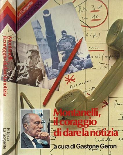 Montanelli, il coraggio di dare la notizia - Gastone Geron - copertina