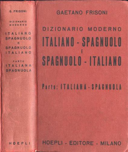 Dizionario moderno italiano - spagnuolo e spagnuolo - italiano - Gaetano Frisoni - copertina