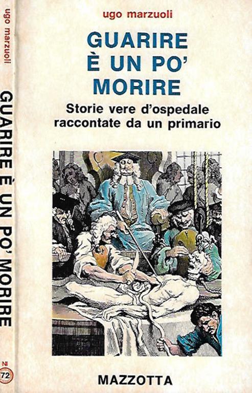 Guarire è un pò morire - Ugo Marzuoli - copertina