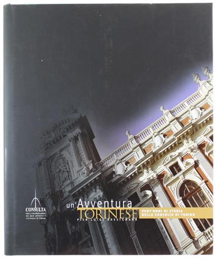 Un'avventura Torinese. Vent'anni di Storia Della Consulta di Torino - Pier Luigi Bassignana - copertina