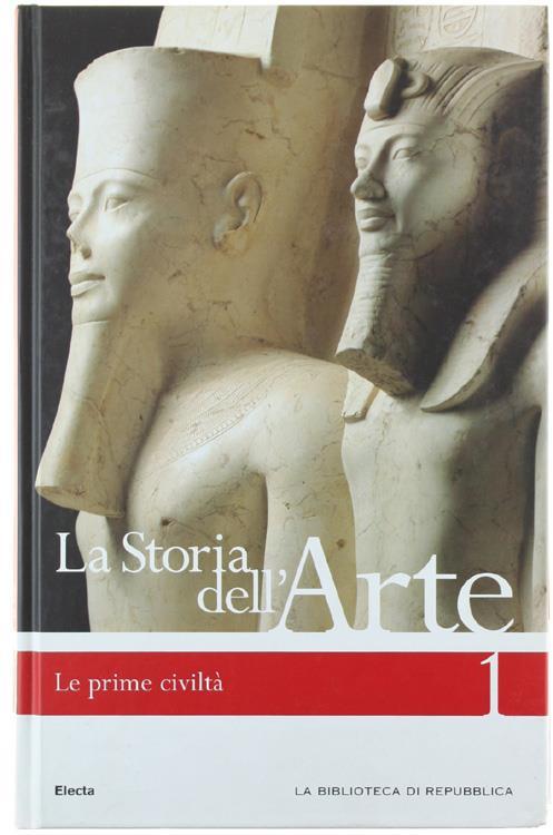 La Storia Dell'arte - Volume 1: Le Prime Civiltà - Stefano Zuffi - copertina