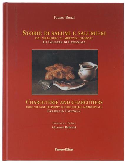 Storie di Salumi e Salumieri Dal Villaggio Al Mercato Globale. Charcuterie And Charcutiers From Village Economy To The Global Marketplace - La Golfera in Lavezzola - Fausto Renzi - copertina
