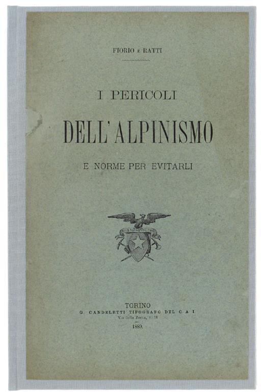 I Pericoli Dell'alpinismo e Norme per Evitarli. Estratto da "Bollettino Del Club Alpino Italiano", Vol.Xxii, N°55 - copertina
