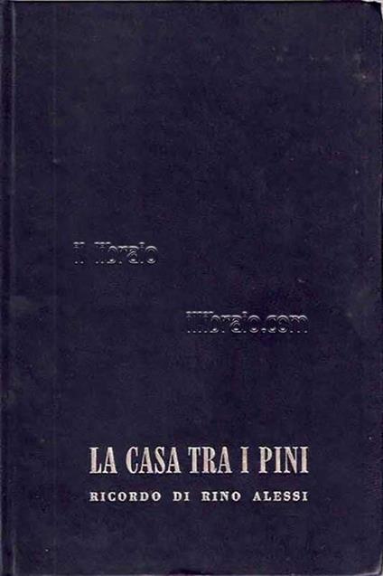 La casa tra i pini. Ricordo di Rino Alessi - copertina