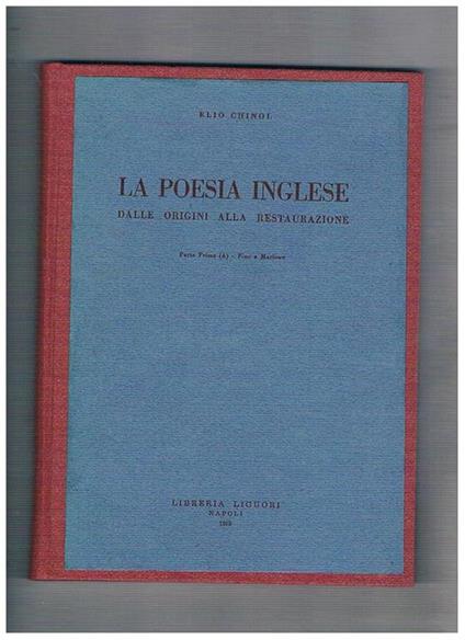 La poesia inglese dalle origini alla restaurazione parte prima (A) fino a Marlowe parte seconda testi. Dispense universitarie - Elio Chinol - copertina