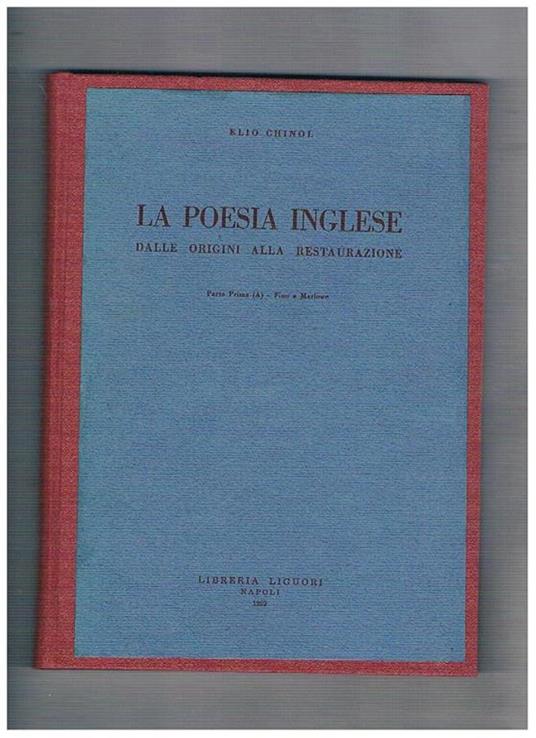 La poesia inglese dalle origini alla restaurazione parte prima (A) fino a Marlowe parte seconda testi. Dispense universitarie - Elio Chinol - copertina