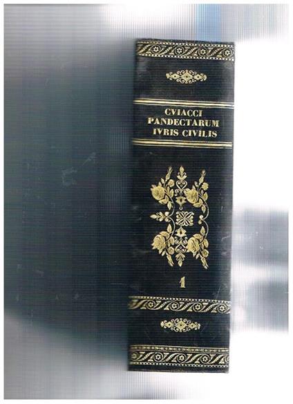 Digestum vetus, seu Pandectarum iuris ciuilis tomus primus Infortiatum seu Pandectarum iuris ciuilis tomus secundus Digestum nouum seu Pandectarum iuris ciuilis tomus tertius Codicis dn. Iustiniani sacratissimi principis imperatoris Augusti, libri 9. prio - Flavio Anicio Giustiniano - copertina