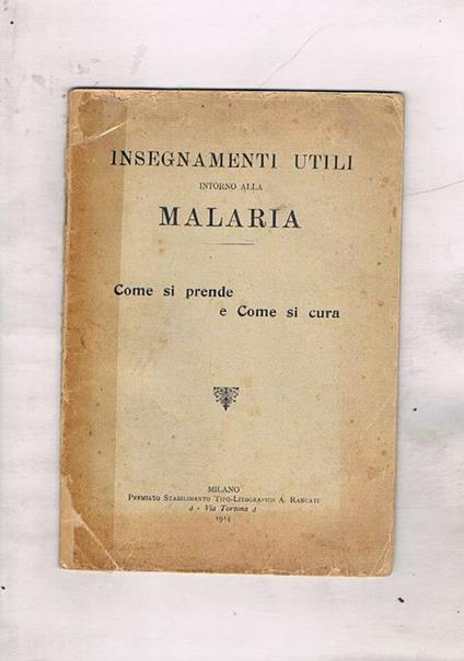 Insegnamenti utili intorno alla malaria. Come si prende e come si cura - copertina